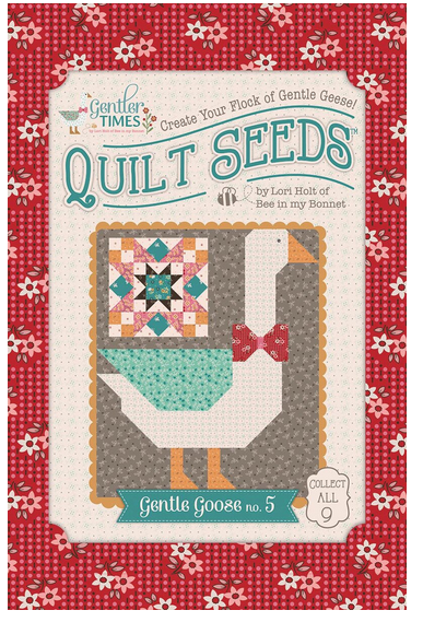 Lori Holt Gentler Times Quilt Seeds Gentle Goose #5